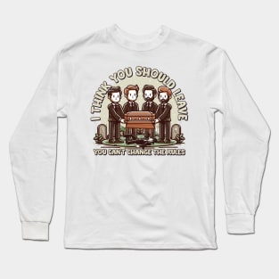 I Think You Should Leave // Coffin Flop Long Sleeve T-Shirt